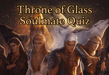 Throne of Glass Soulmate Quiz