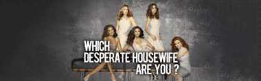 Which Desperate Housewife Are You?