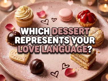 Which Dessert Represents Your Love Language?