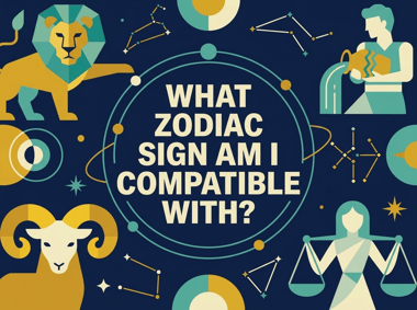 What zodiac sign am I compatible with?