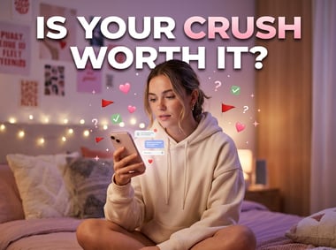 Is Your Crush Worth It?