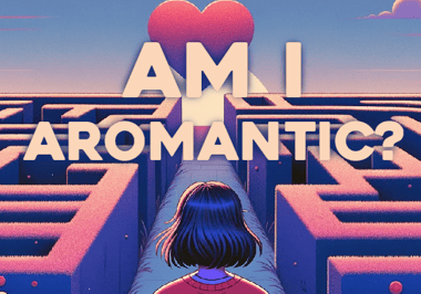 Am I Aromantic? Discover Your True Self