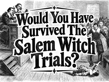 Would You Have Survived The Salem Witch Trials?