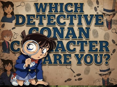 Which Detective Conan Character Are You?