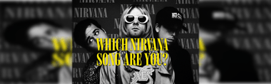 Which Nirvana Song Are You?