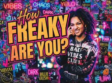 How FREAKY Are You?