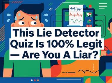 This Lie Detector Quiz Is 100% Legit - Are You A Liar?