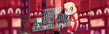 Which Hazbin Hotel Character Are You?