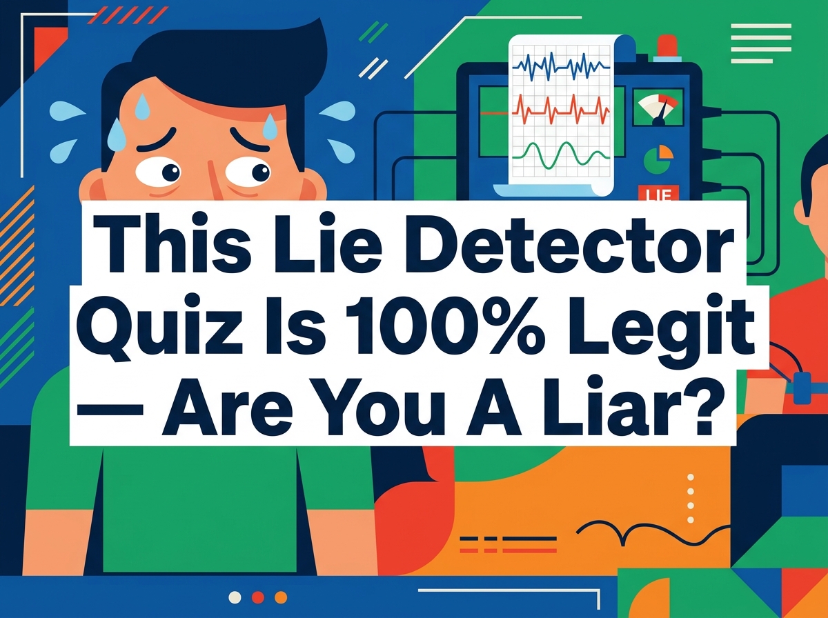 This Lie Detector Quiz Is 100% Legit - Are You A Liar?
