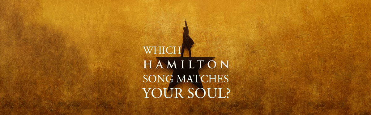 Which “Hamilton” Song Matches Your Soul?