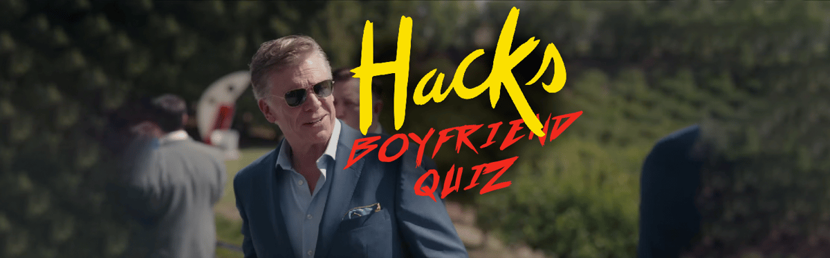 Who Is Your Hacks Boyfriend? 