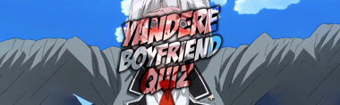 yandere boyfriend quiz