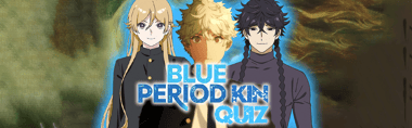 Blue Period Kin Quiz