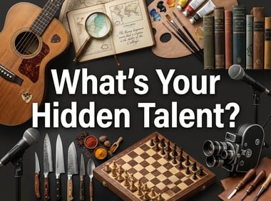 What's Your Hidden Talent?
