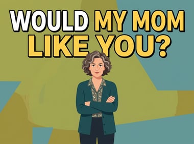 Ma mère t'aimerait-elle ?