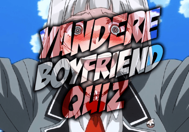 yandere boyfriend quiz