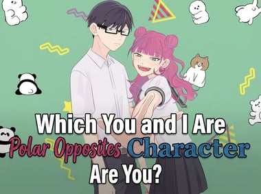 You and I Are Polar Opposites