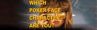 Poker Face quiz 